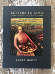 Letters to Goya / Titles | Titles / Letters to Goya by Anne Giangiulio